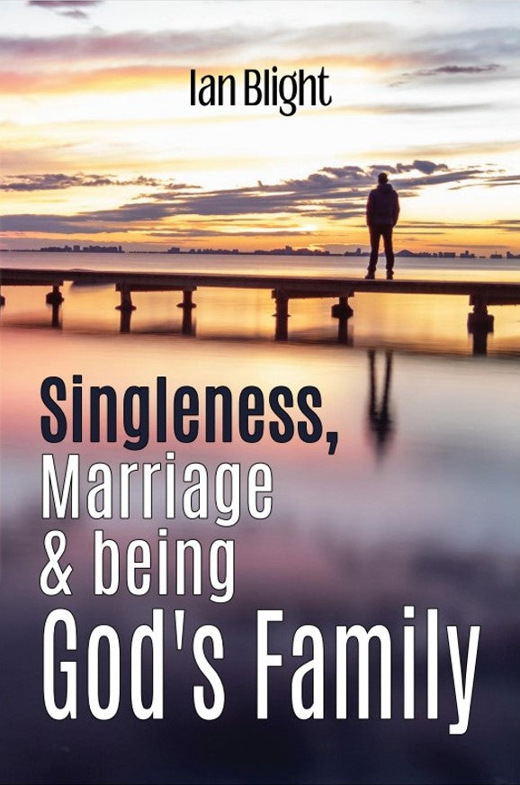 Singleness, Marriage & Being God's Family
