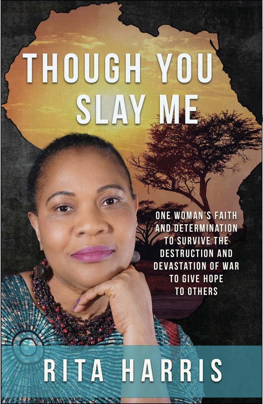 Though You Slay Me: One woman's faith and determination to survive the destruction and devastation of war to give hope to others