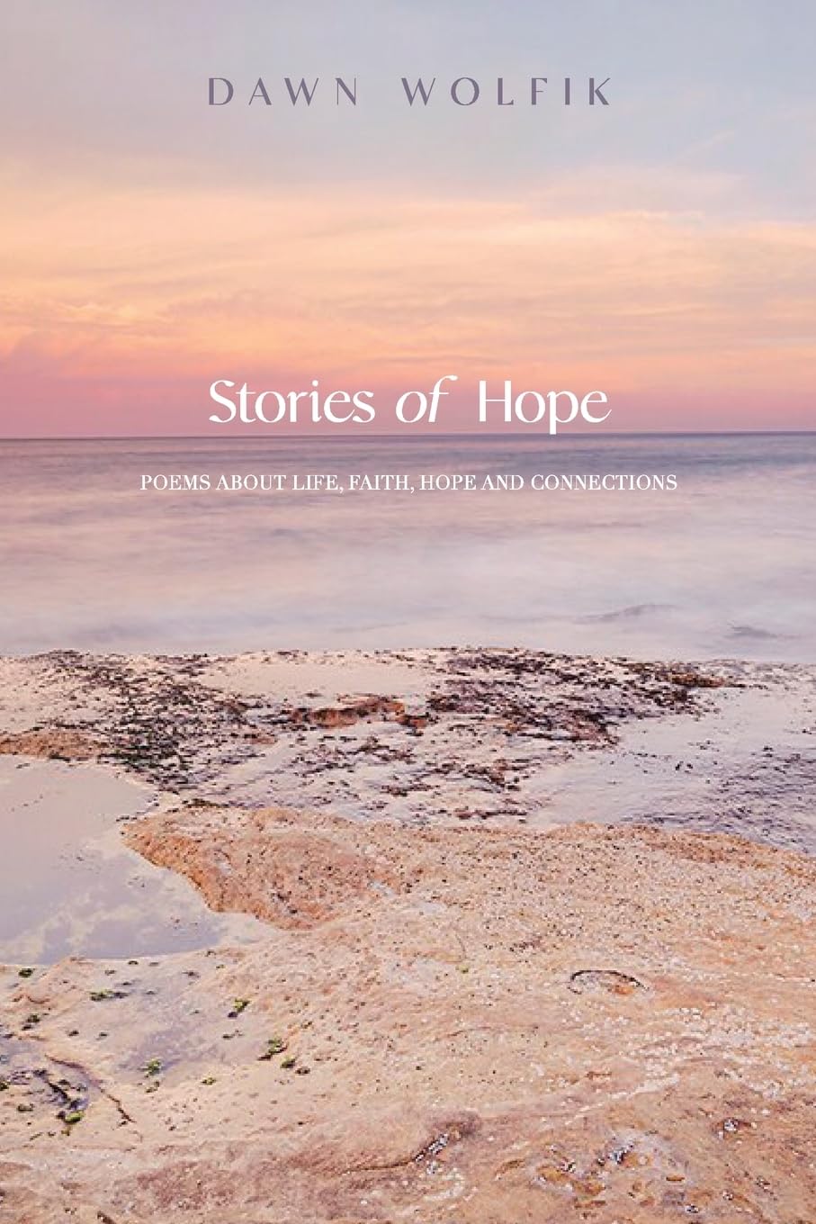Stories of Hope: Poems About Life, Faith, Hope and Connections
