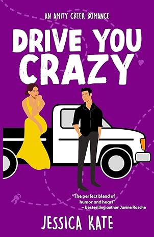 Drive You Crazy: An Uplifting Enemies-to-Love Romance (#01 in Amity Creek Romance Series)