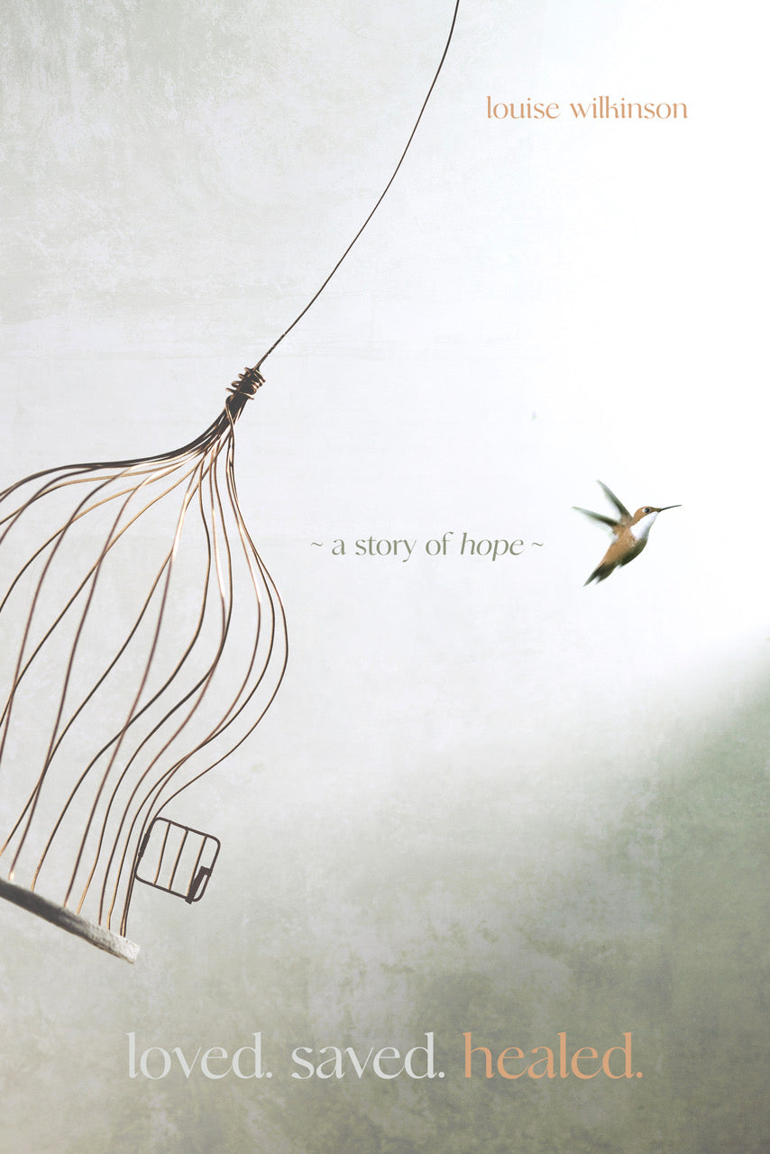 Loved. Saved. Healed.: A Story of Hope