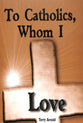 To Catholics Whom I Love (2006)