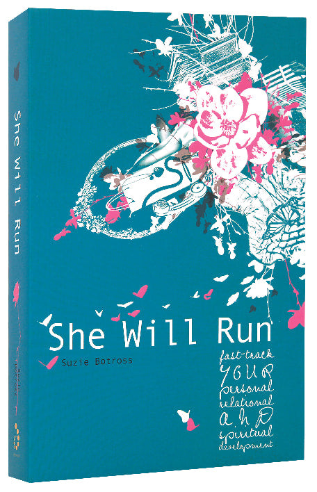 Fast Track Your Personal Relational and Spiritual Development (She Will Run Series)