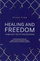 Healing and Freedom Through Truth Encounters