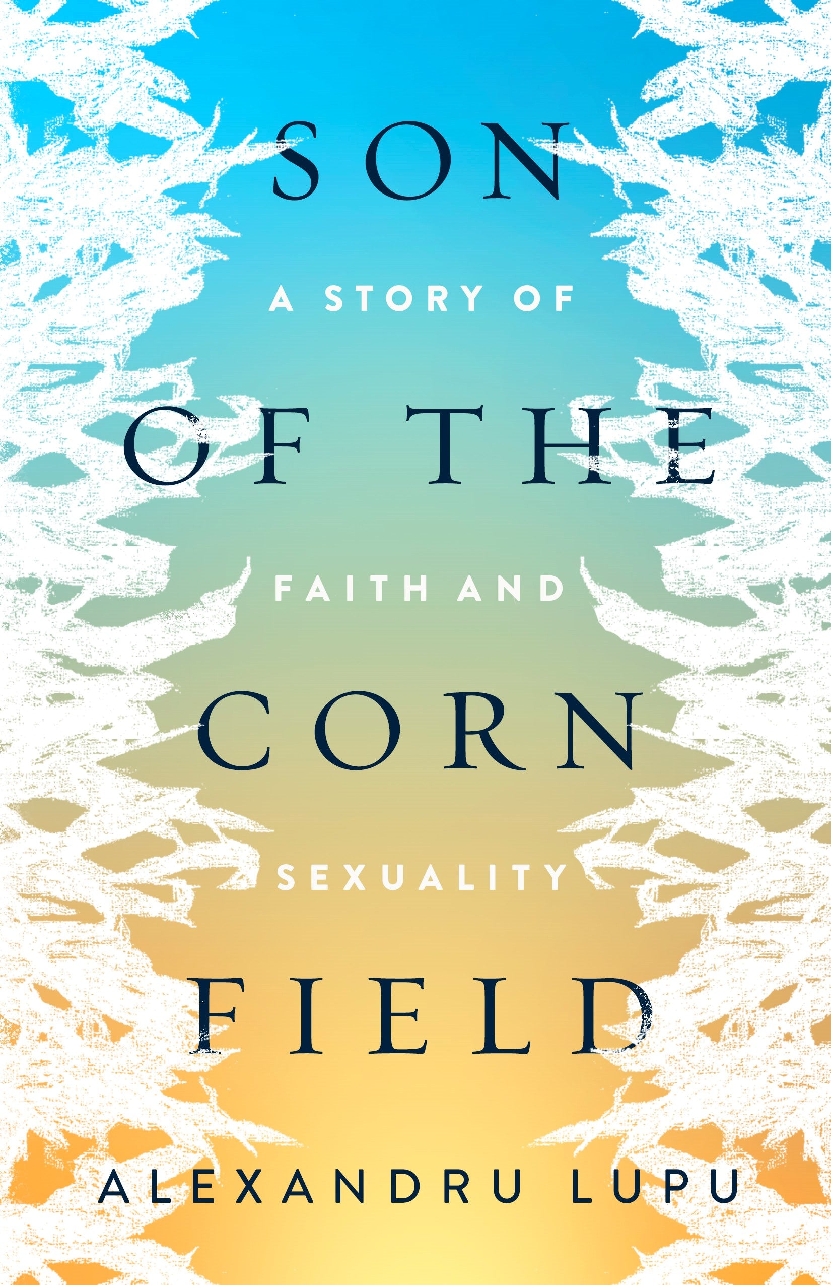 Son of the Corn Field: A Story of Faith and Sexuality