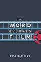 The Word Becomes Film: A Modern Day Parable That Introduces a Radically Easy Way of Talking About God's Story
