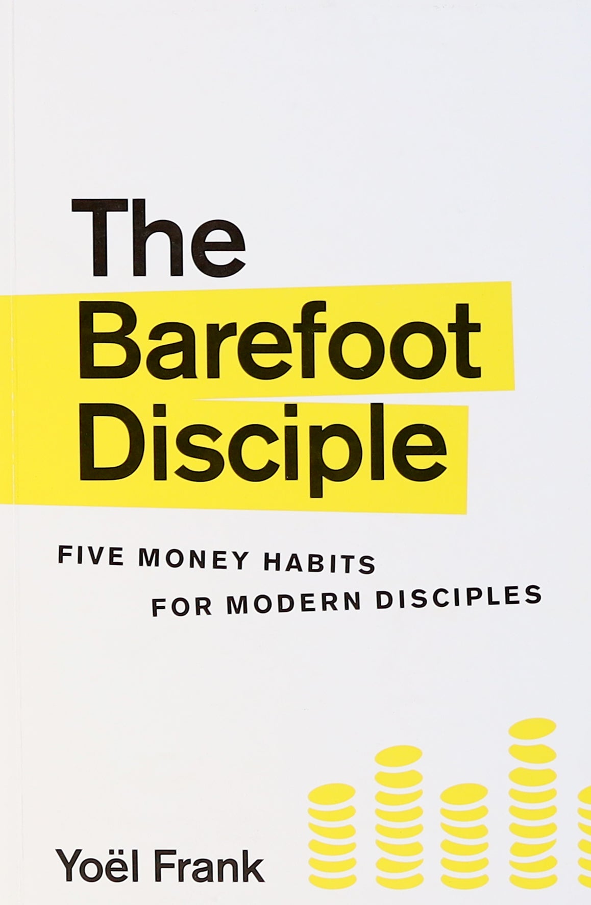 The Barefoot Disciple: Five Money Habits For Modern Disciples