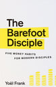 The Barefoot Disciple: Five Money Habits For Modern Disciples