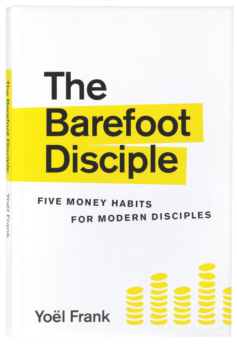The Barefoot Disciple: Five Money Habits For Modern Disciples