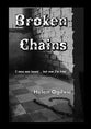 Broken Chains: I once was bound...but now I'm free.