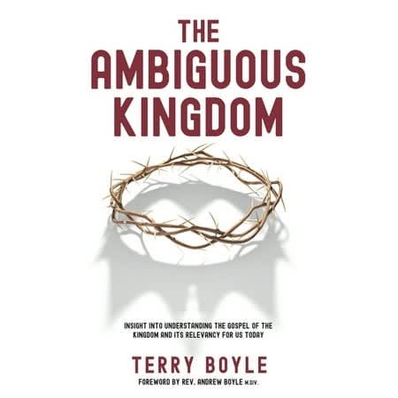 The Ambiguous Kingdom: Understanding the Gospel of the Kingdom and Its Relevancy for Us Today