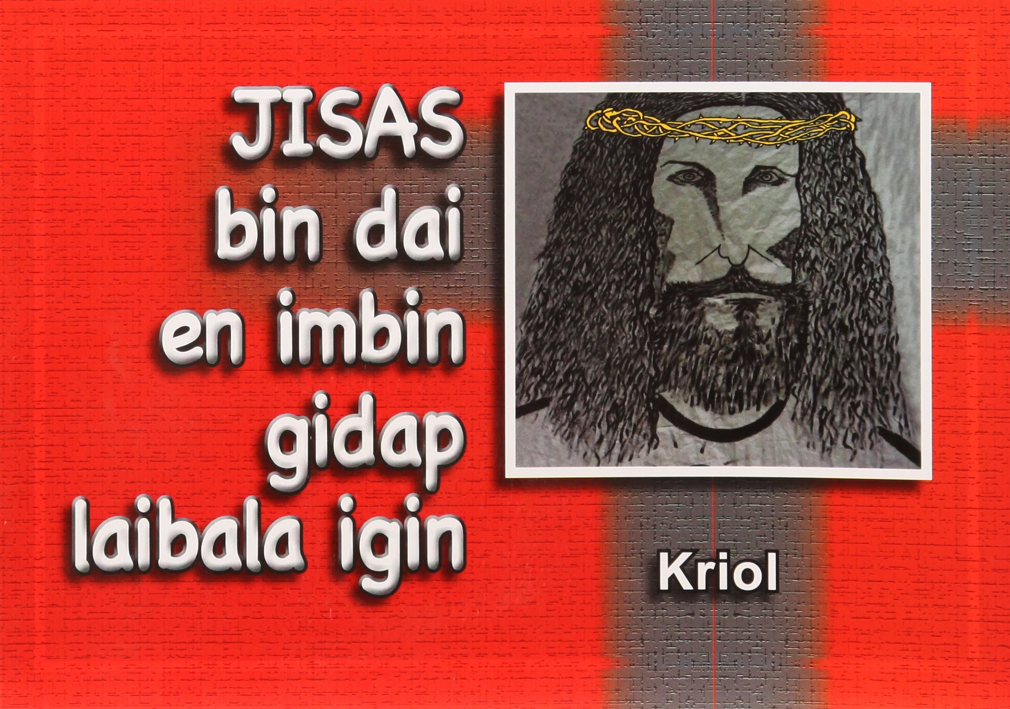 Jesus Died & Jesus Rose (Jesus Bin Dai- Kriol)
