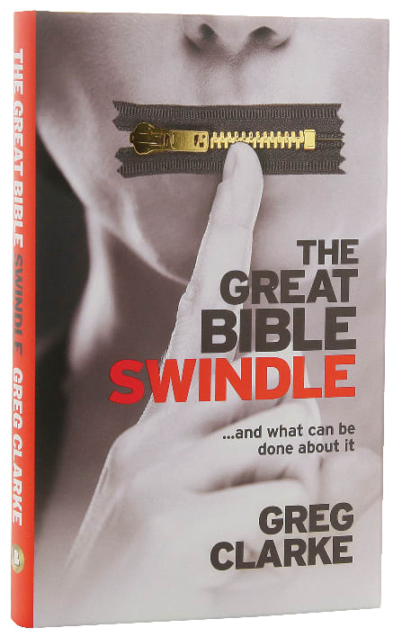 Great Bible Swindle, The...And What Can Be Done About It