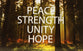 Peace, Strength, Unity, Hope