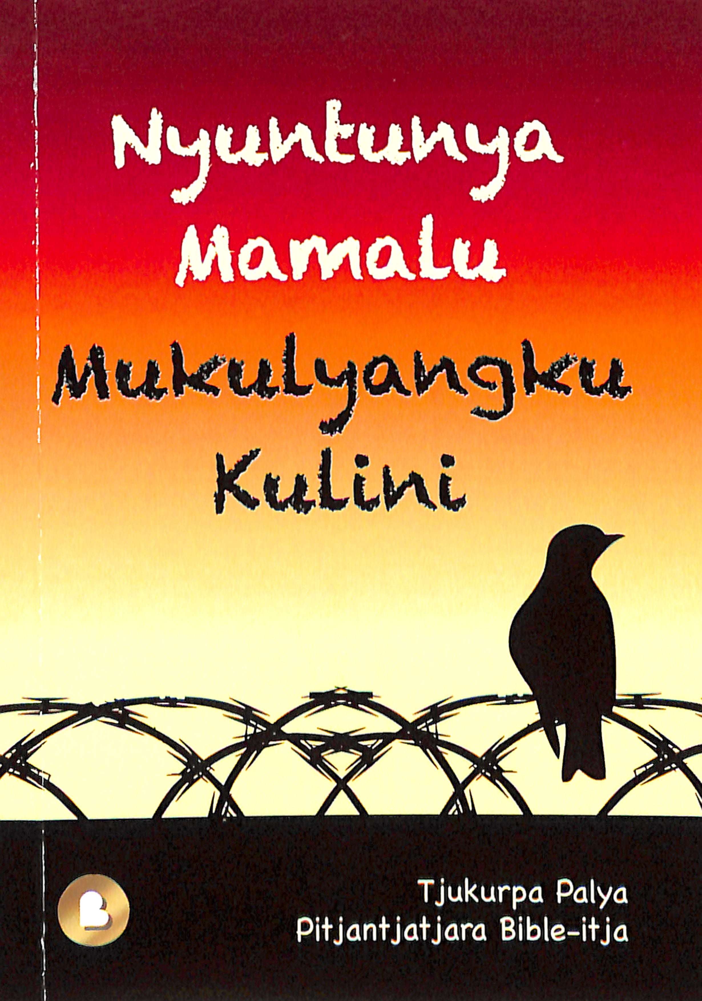 Free to Belong (The Father is Lovingly Thinking of You) (Nyuntunya Mamalu Mukulyangku Kulini - Pitjantjatjara)