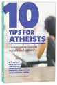 10 Tips For Atheists + Other Conversations in Faith and Culture