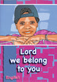 Lord We Belong to You (English)