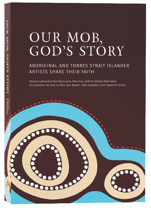 Our Mob, God's Story: Aboriginal and Torres Strait Islander Christianity