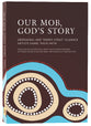 Our Mob, God's Story: Aboriginal and Torres Strait Islander Christianity