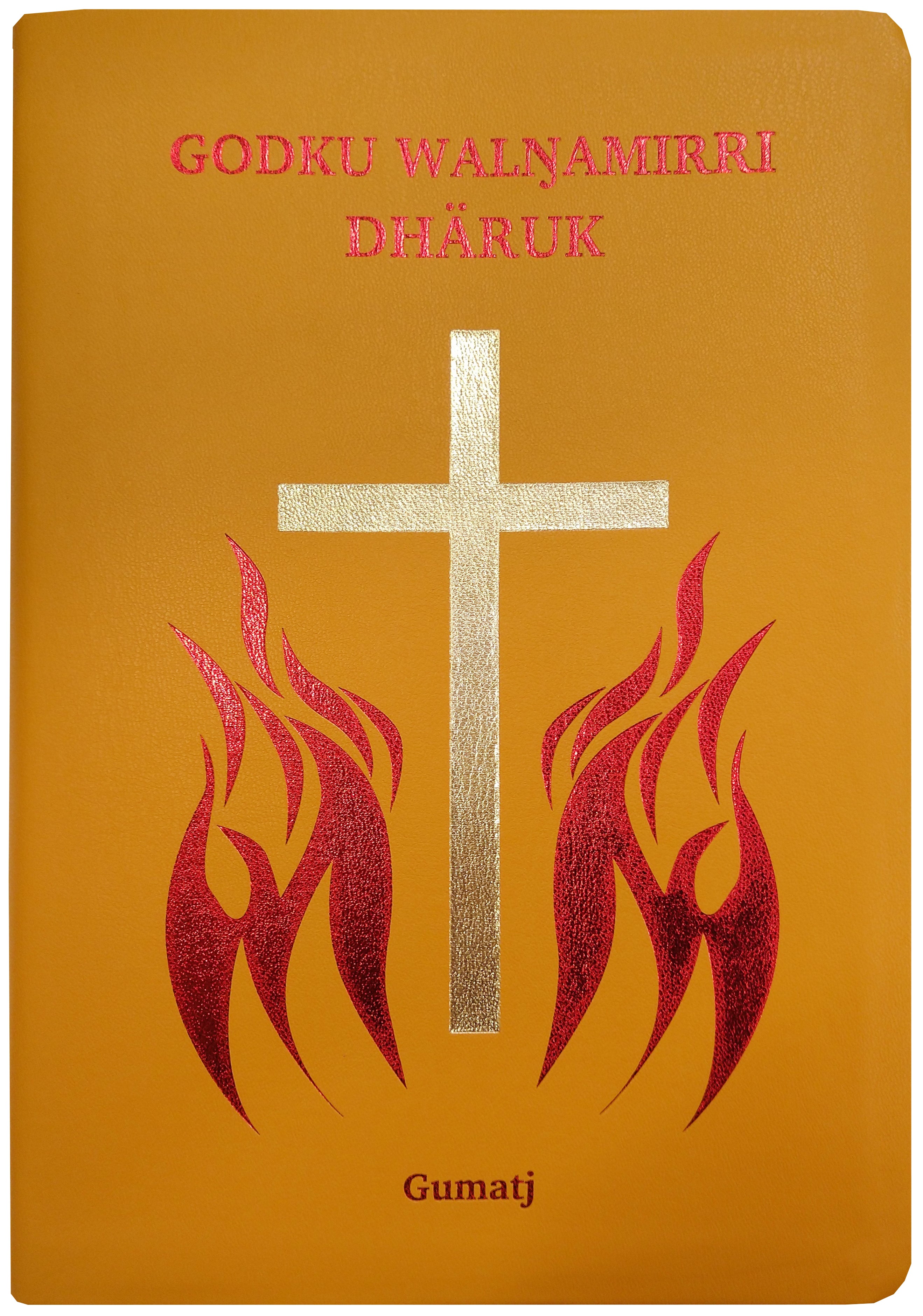 Gumatj New Testament: Godku Walnamirri Dharuk