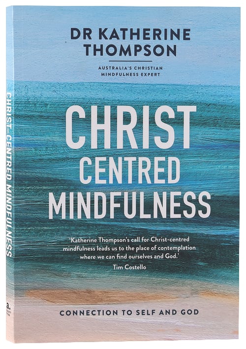 Christ-Centred Mindfulness: Connection to Self and God