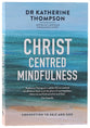 Christ-Centred Mindfulness: Connection to Self and God