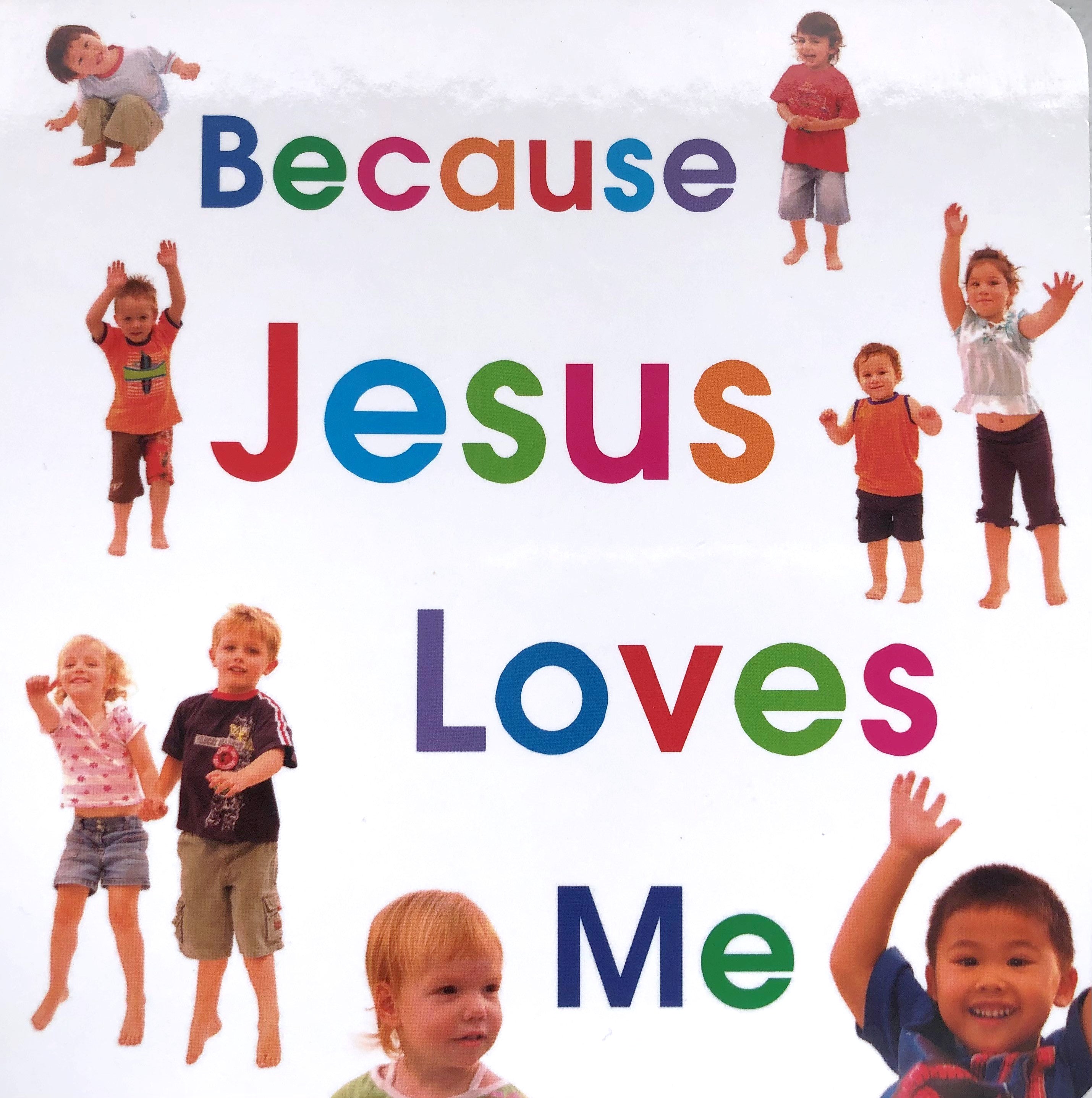 Because Jesus Loves Me