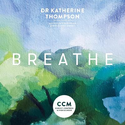 Breathe (Christ-Centred Mindfulness Series)