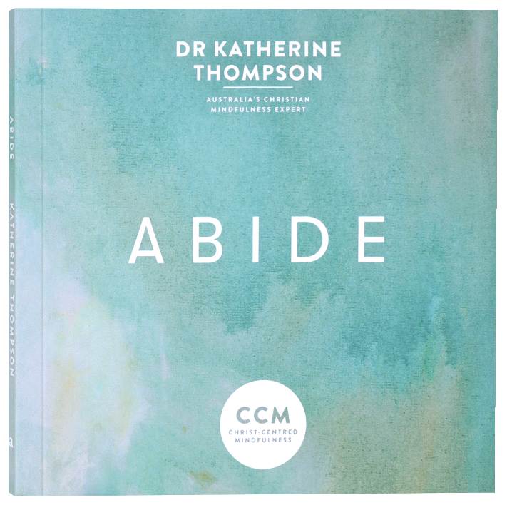 Abide (Christ-Centred Mindfulness Series)