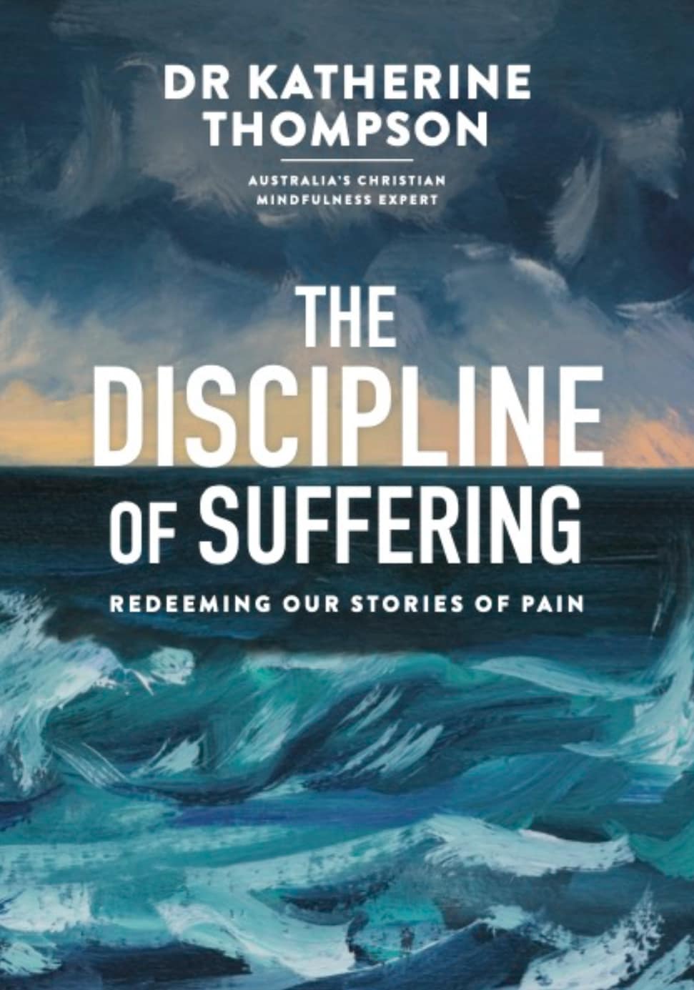 Discipline of Suffering: Redeeming Our Stories of Pain