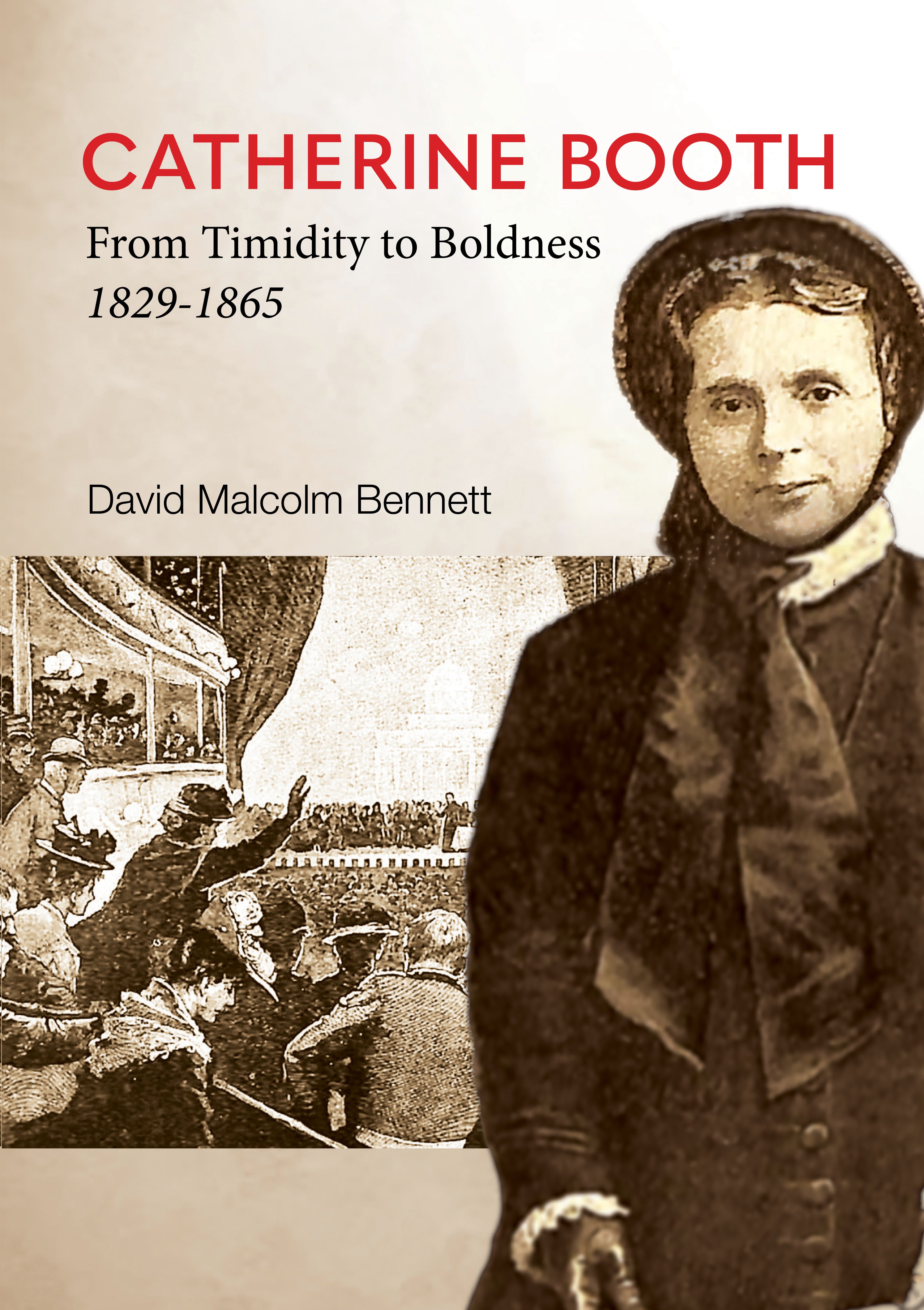 Catherine Booth: From Timidity to Boldness 1829-1865