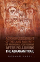 The Abraham Trail (2nd Edition): Acknowledgement Of The Land And Faith Of Aboriginal Custodians