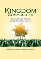 Kingdom Communities (2nd Edition): Shining The Light of Christ Through Faith, Hope And Love