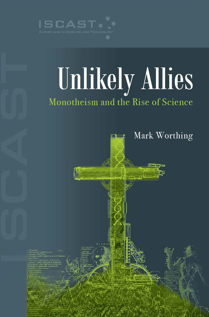 Unlikely Allies: Monotheism and the Rise of Science