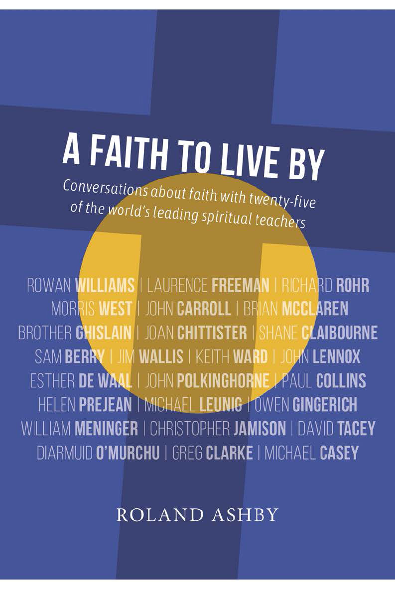A Faith to Live By (Vol 1): Conversations About Faith with Twenty-Five of the World’s Leading Spiritual Teachers