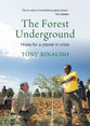The Forest Underground: Hope for a Planet in Crisis