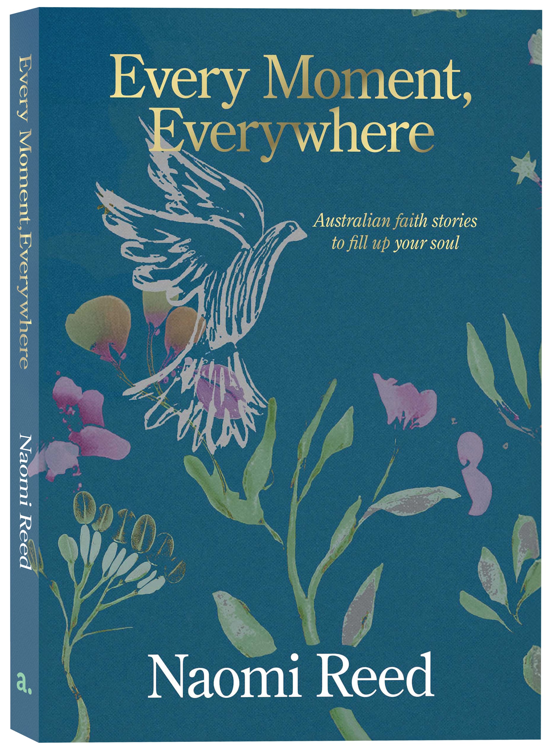 Every Moment, Everywhere: Australian faith stories to fill up your soul