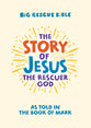 CEV Big Rescue Bible Book of Mark: The Story of Jesus the Rescuer God