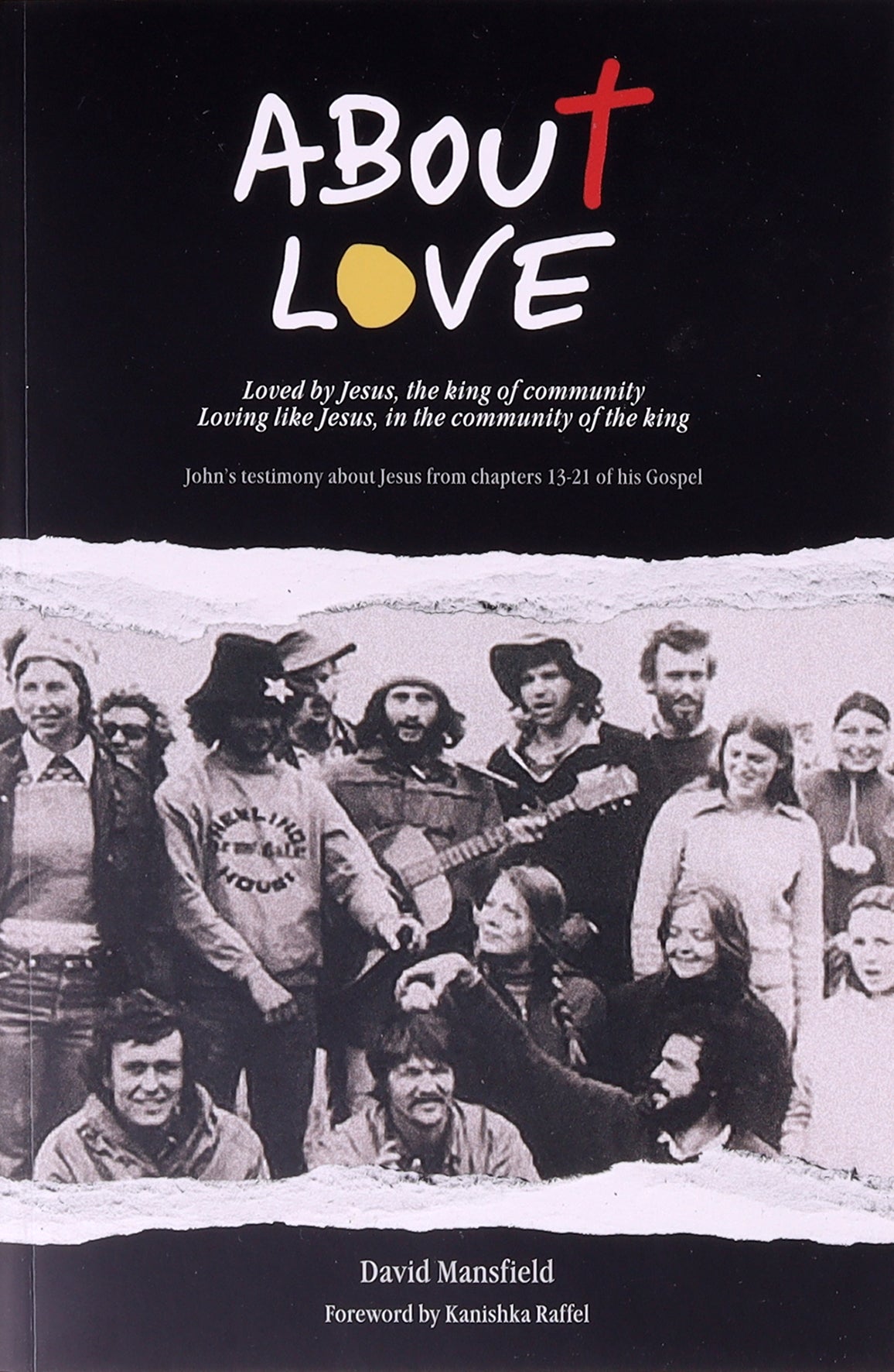 About Love: Loved By Jesus, the King of Community. Loving Like Jesus, in the Community of the King