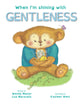 When I'm Shining With Gentleness (When I'm Shining With... Series)