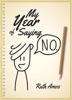 My Year of Saying No: Lessons I Learned About Saying No, Saying Yes, and Bringing Some Balance to My Life