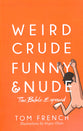 Weird, Crude, Funny, and Nude: The Bible Exposed