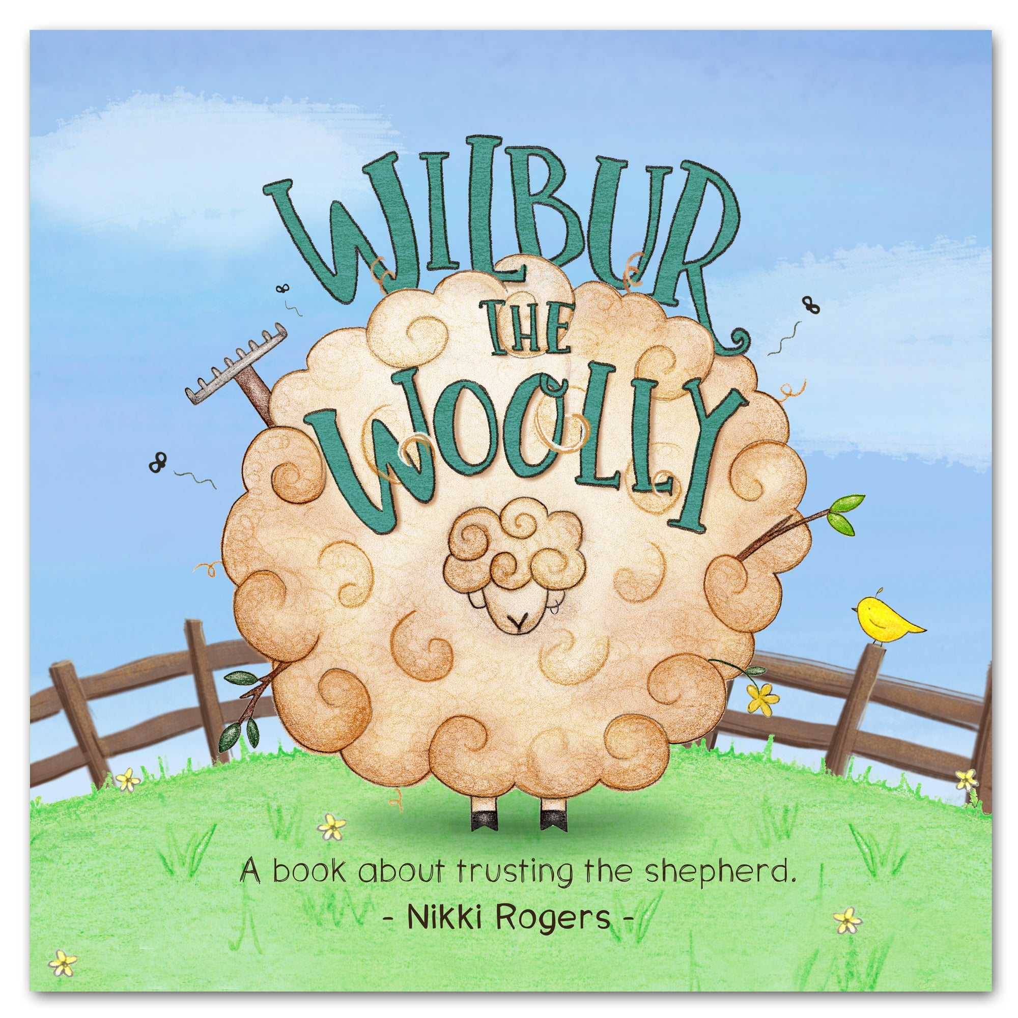 Wilbur the Woolly: A Book About Trusting the Shepherd (#06 in Created To Be Series)