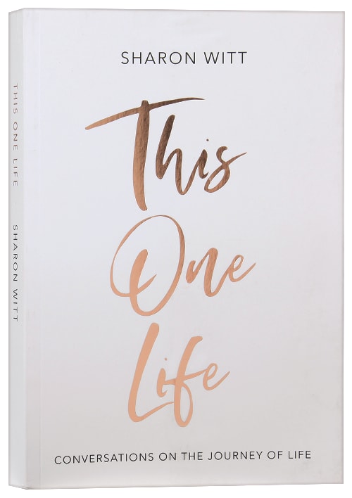 This One Life: Conversations on the Journey of Life