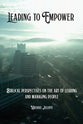 Leading to Empower: Biblical Perspectives on the Art of Leading and Managing People