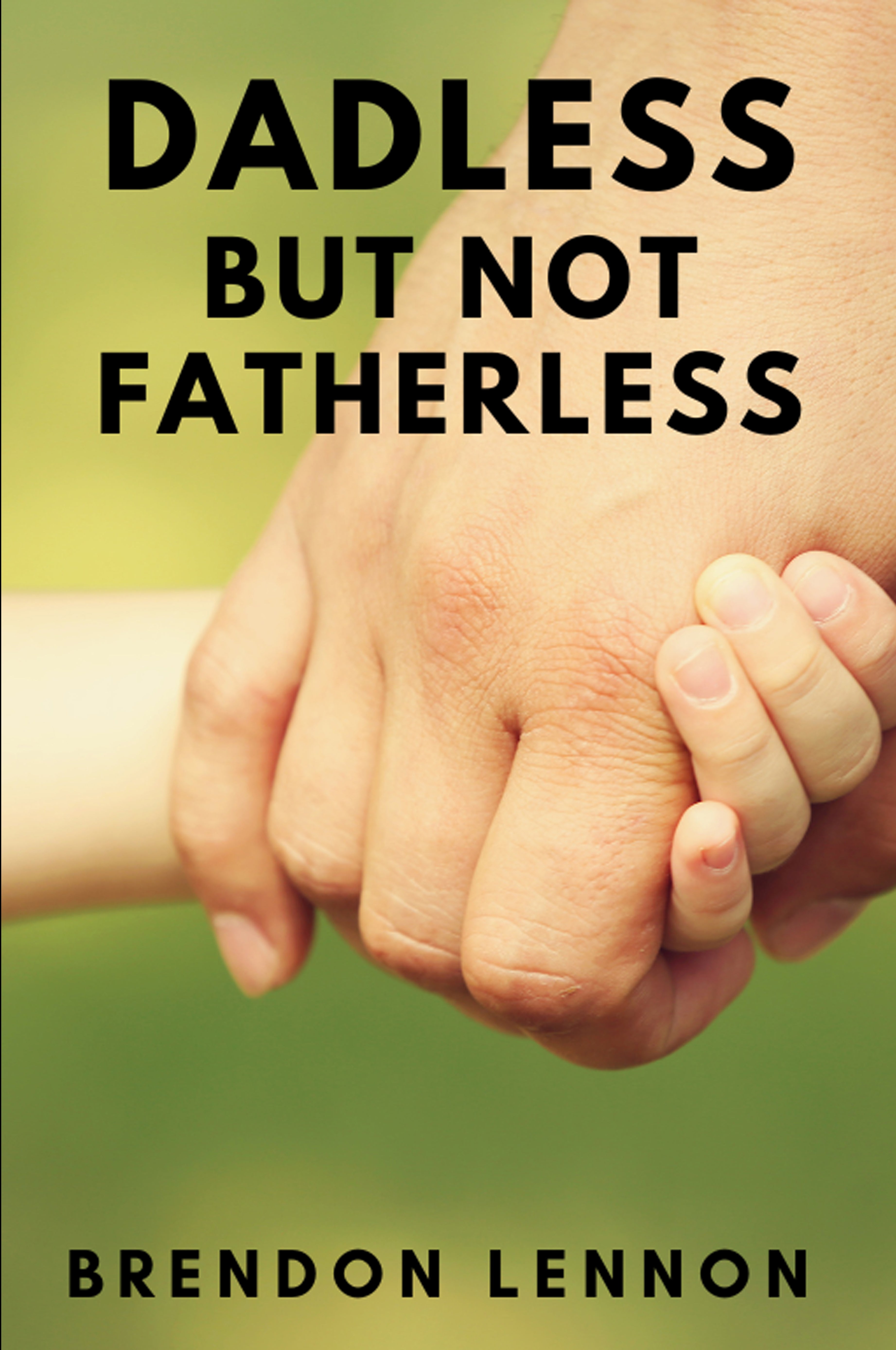 Dadless, But Not Fatherless