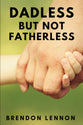Dadless, But Not Fatherless