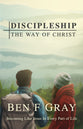 Discipleship the Way of Christ: Becoming Like Jesus in Every Part of Life