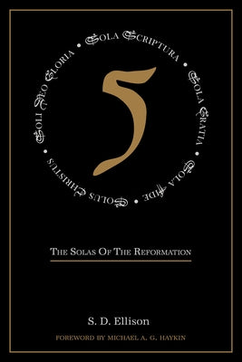 Five: The Solas of the Reformation