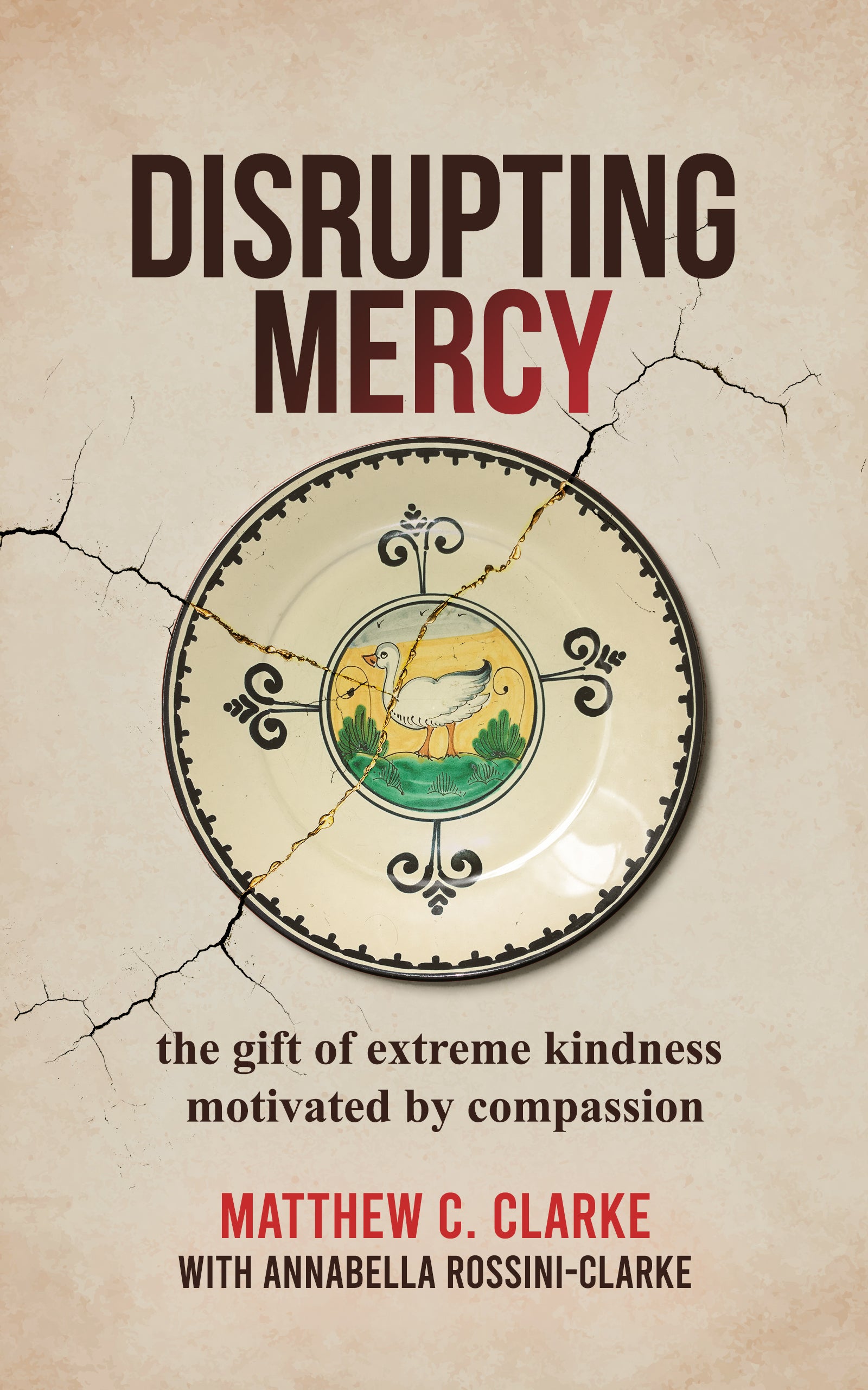 Disrupting Mercy: The Gift of Extreme Kindness Motivated By Compassion